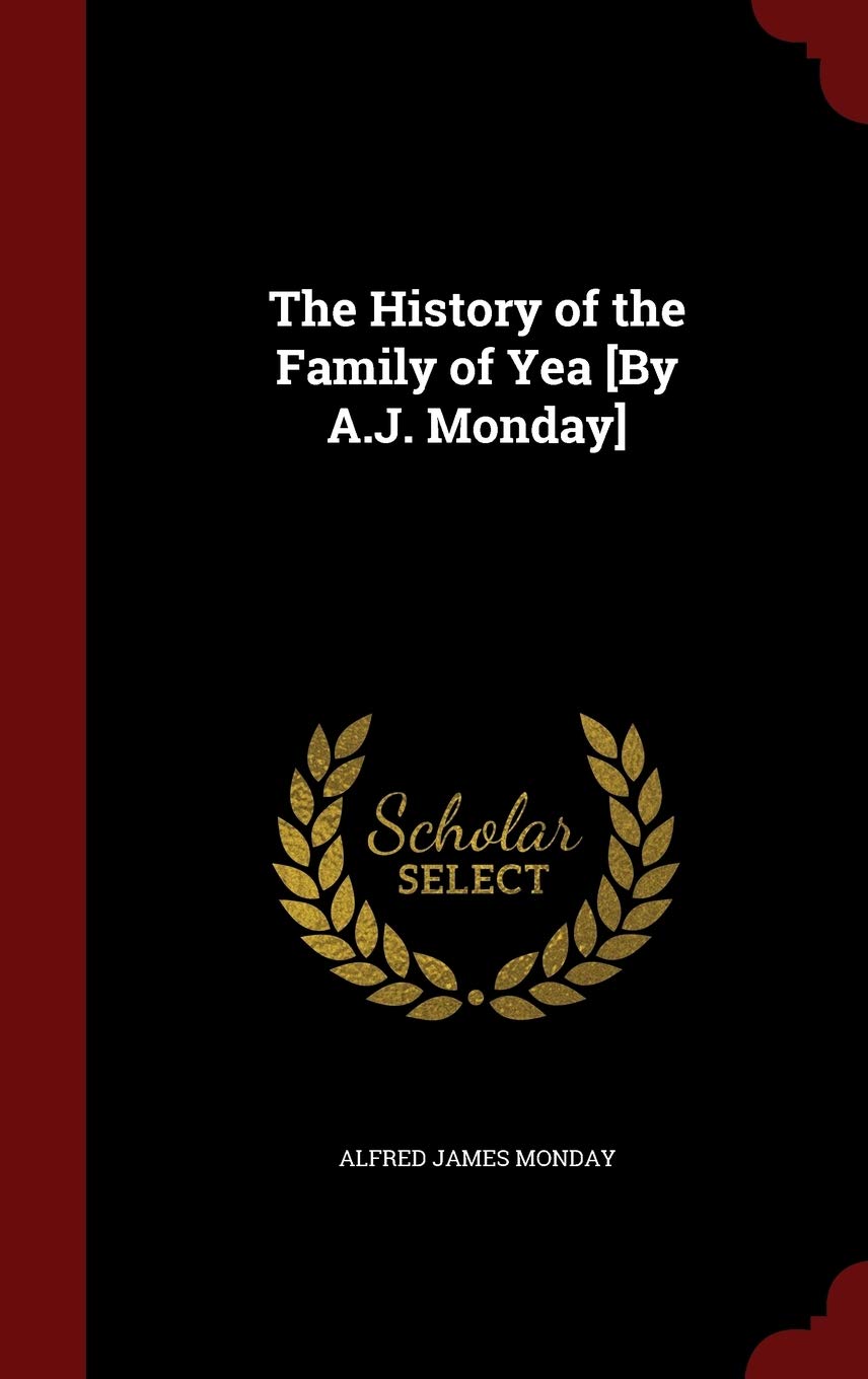 The History of the Family of Yea Politics & History