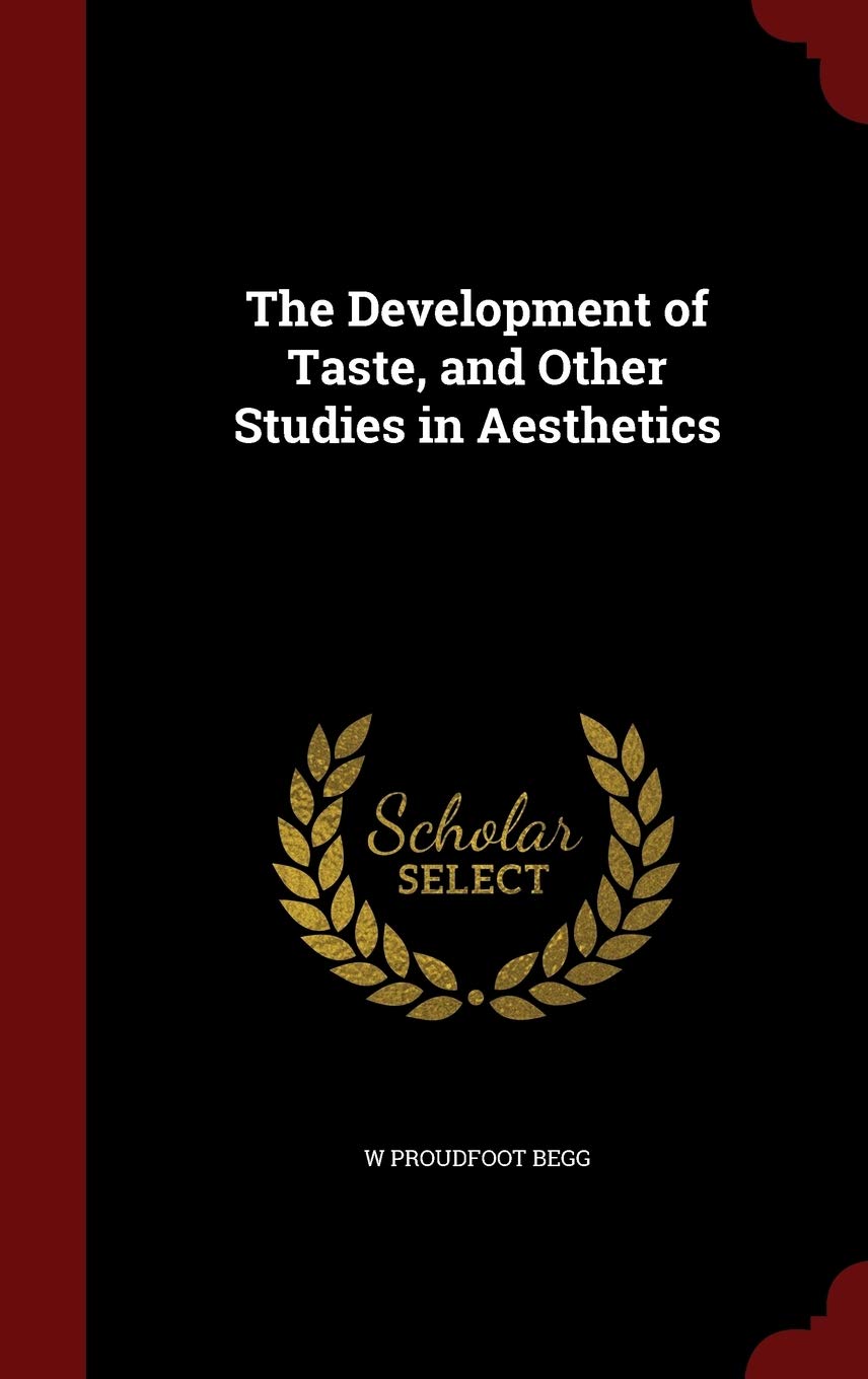 The Development of Taste, and Other Studies in Aesthetics Film, Art & Culture