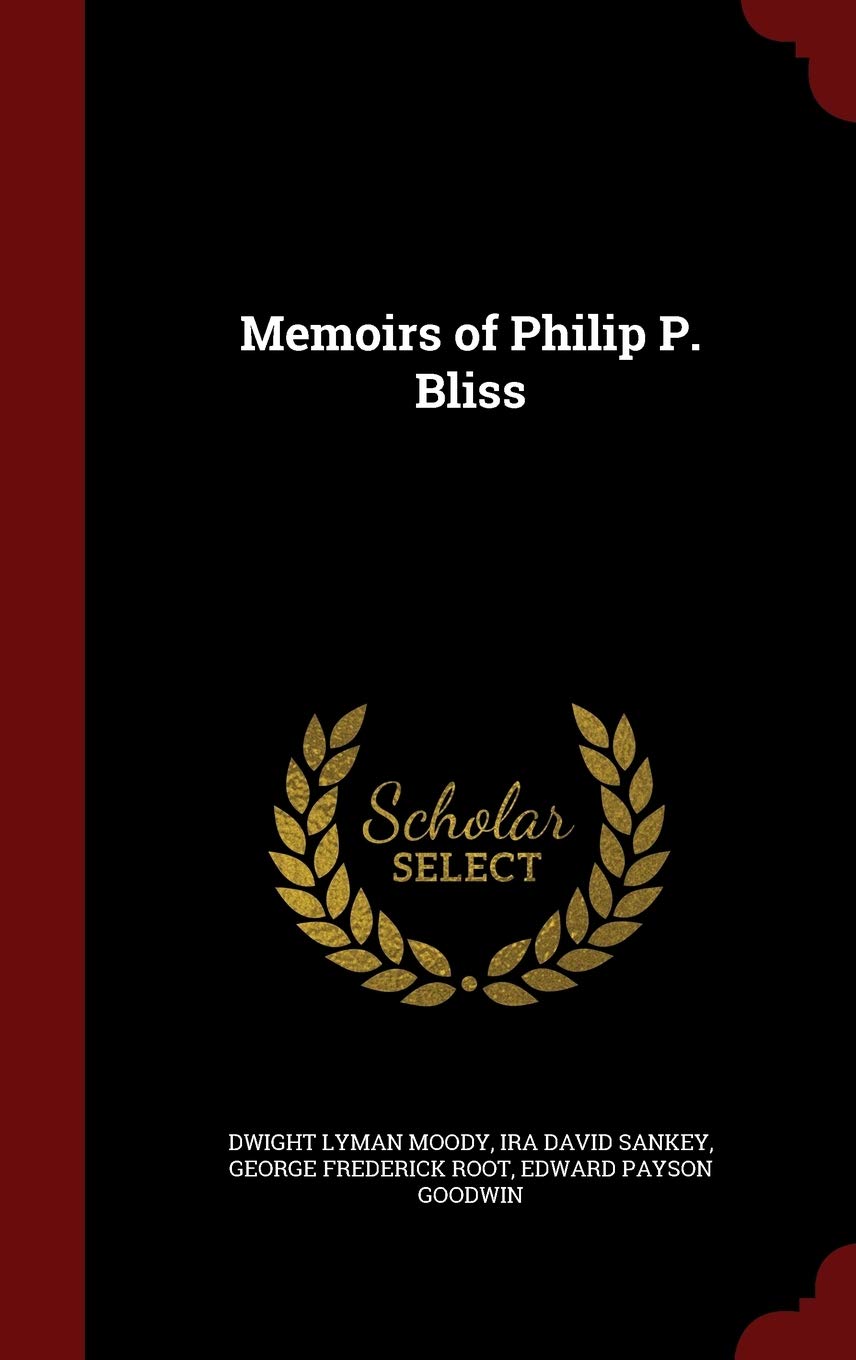 Memoirs of Philip P. Bliss Memories