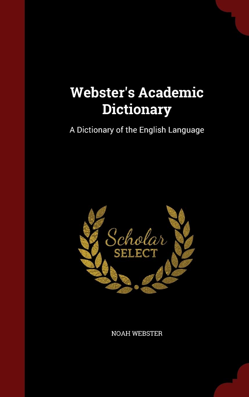 Webster's Academic Dictionary: A Dictionary of the English Language Foreign Languages ​​& Dictionaries