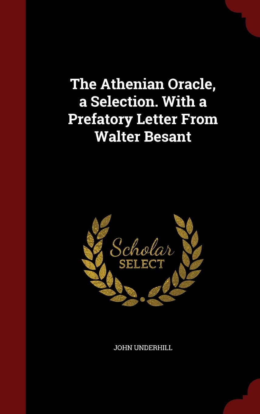 The Athenian Oracle, a Selection. With a Prefatory Letter From Walter Besant Politics & History