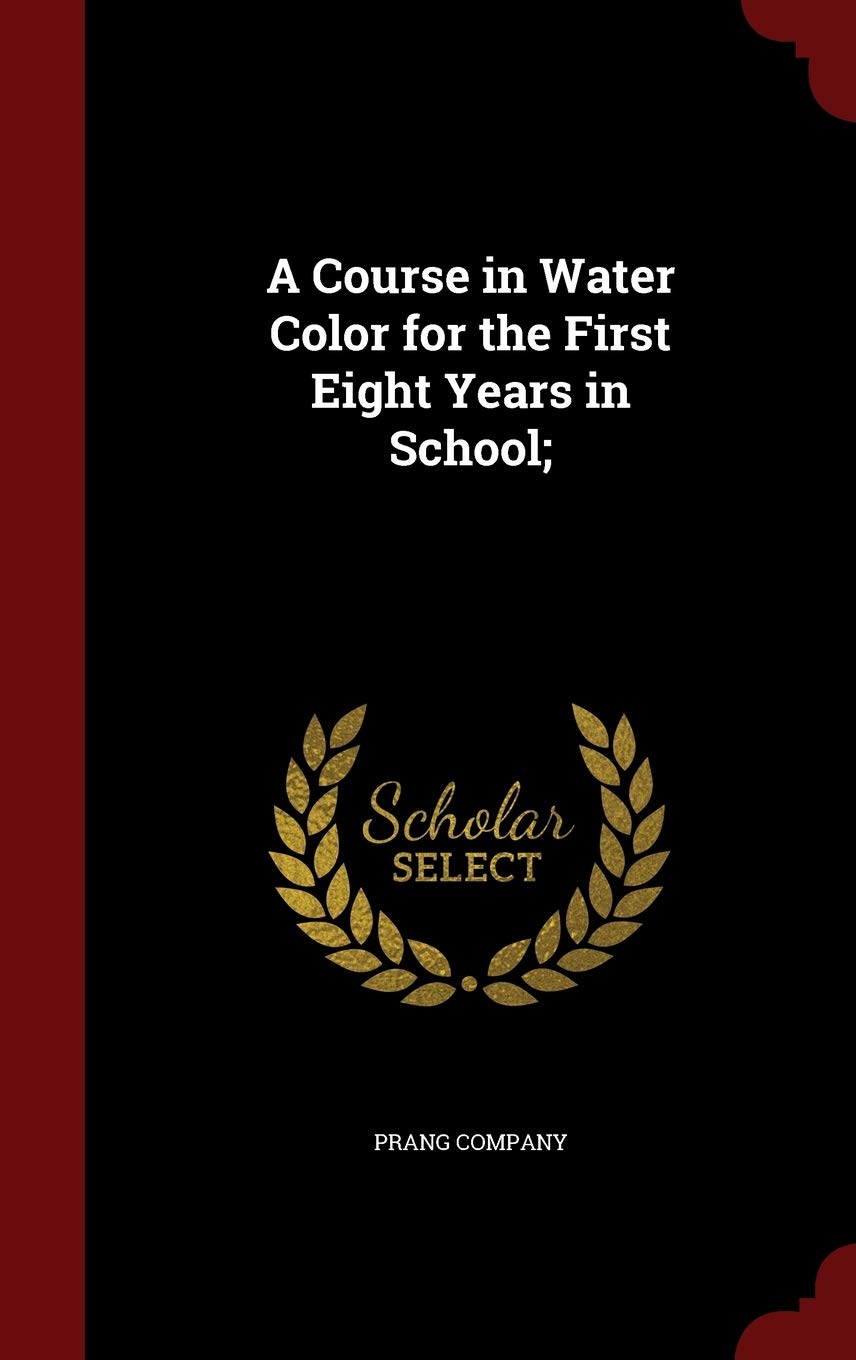 A Course in Water Color for the First Eight Years in School; Politics & History