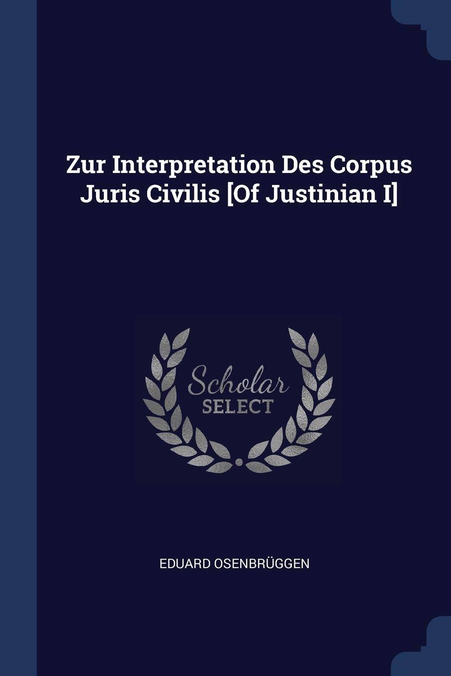 Zur Interpretation Des Corpus Juris Civilis Politics & History