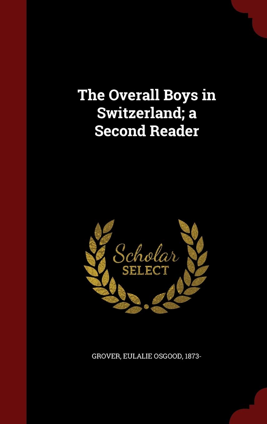 The Overall Boys in Switzerland; A Second Reader Politics & History