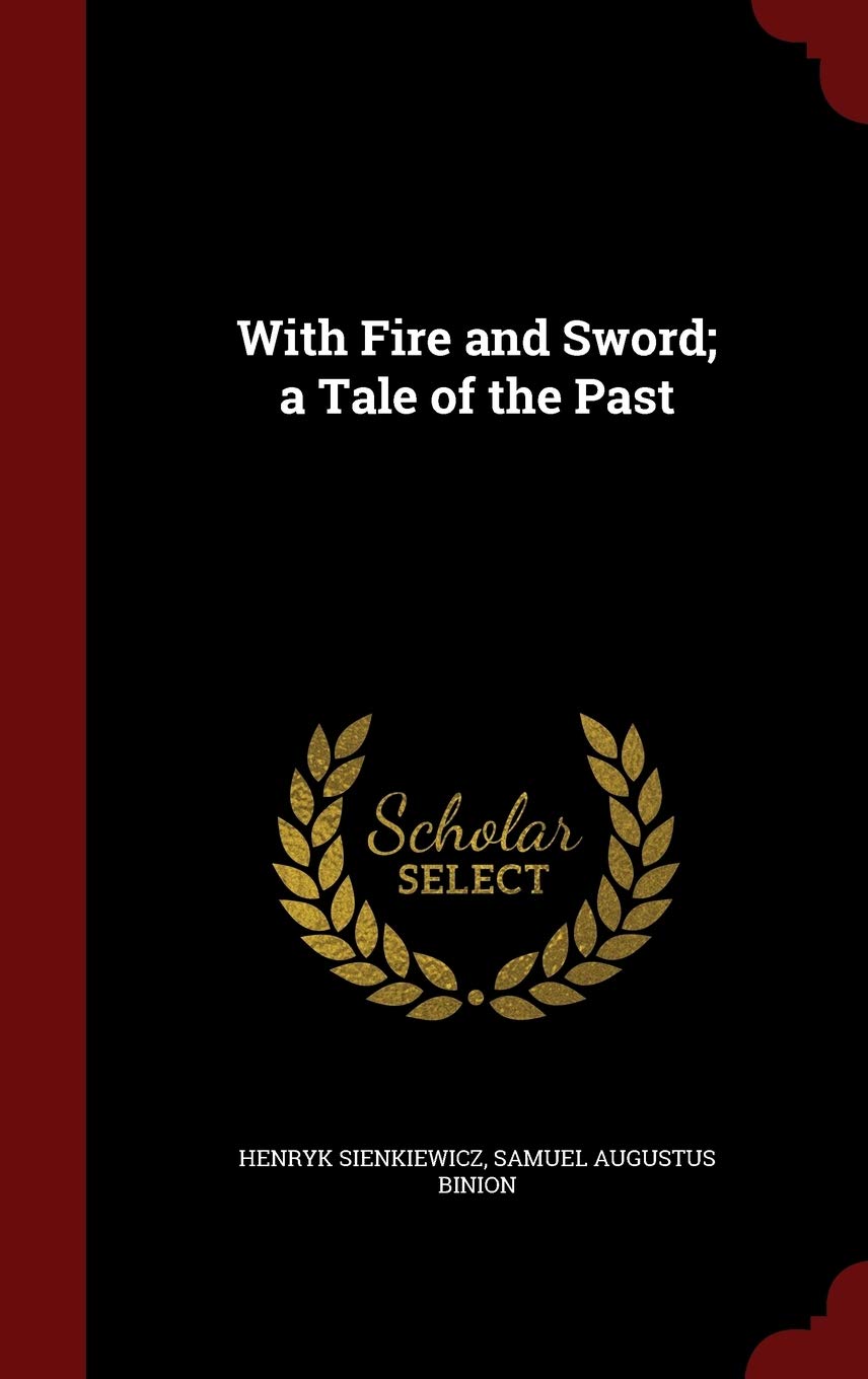With Fire and Sword; a Tale of the Past Politics & History