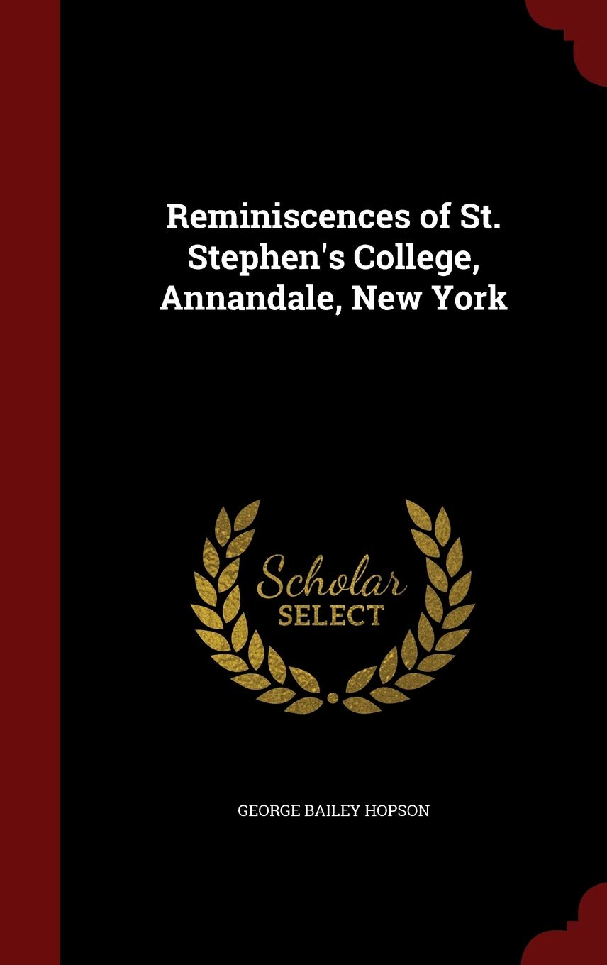 Reminiscences of St. Stephen's College, Annandale, New York Politics & History