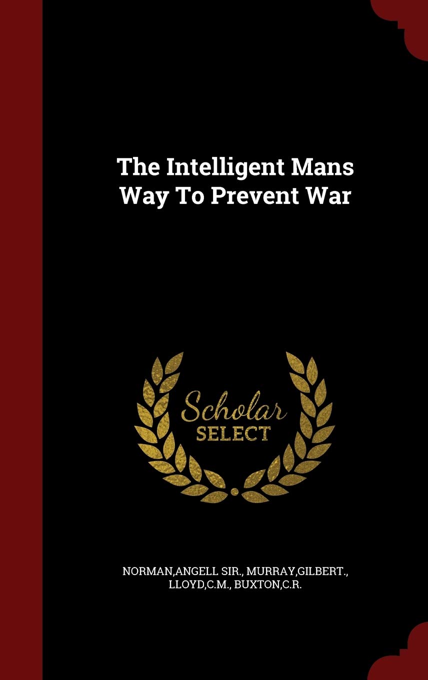 The Intelligent Mans Way to Prevent War book