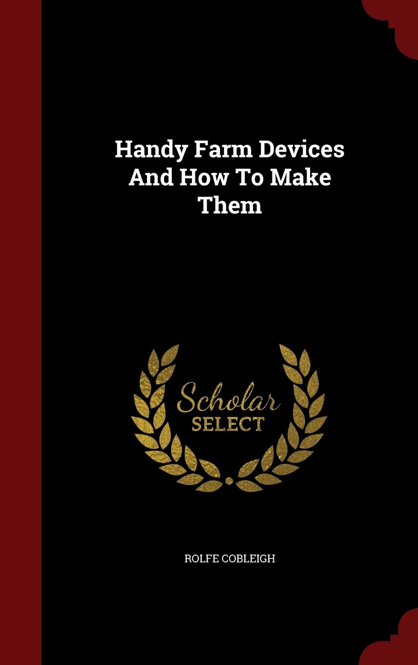 Handy Farm Devices And How To Make Them Contemporary literature