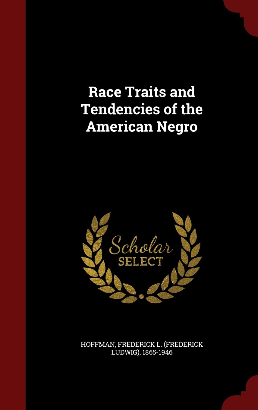 Race Traits and Tendencies of the American Negro Politics & History
