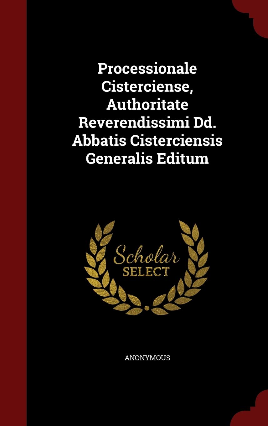 Processionale Cisterciense, Authoritate Reverendissimi Dd. Abbatis Cisterciensis Generalis Editum Politics & History