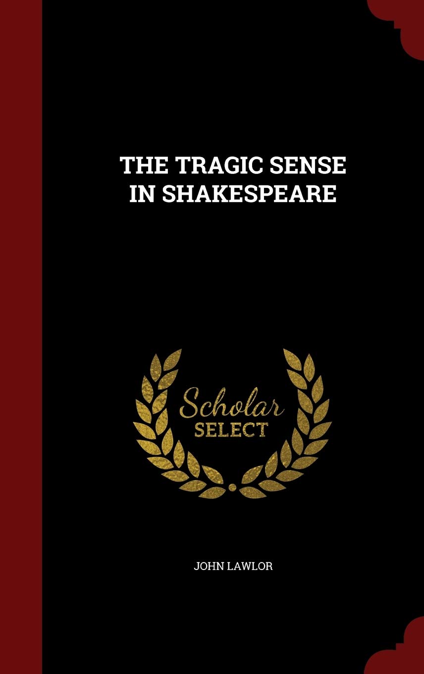 The Tragic Sense in Shakespeare Politics & History