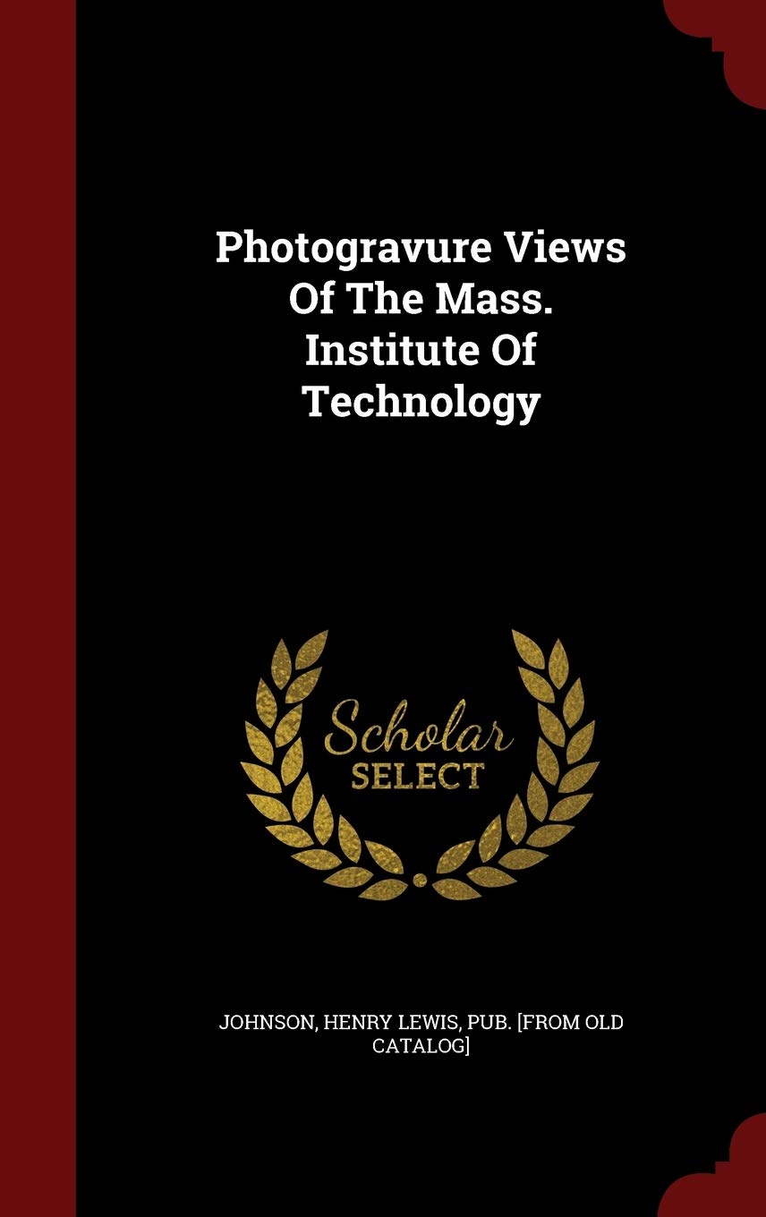 Photogravure Views of the Mass. Institute of Technology Politics & History