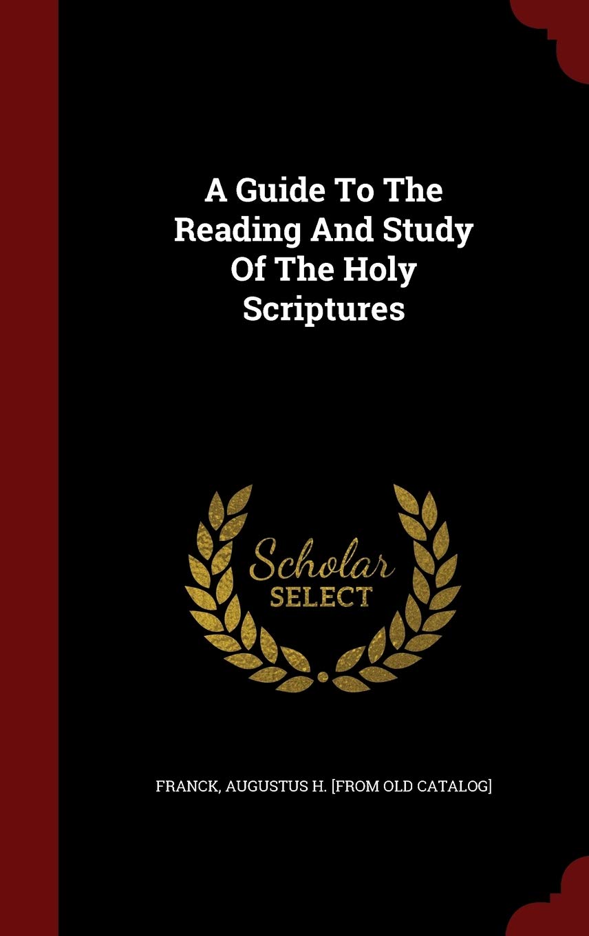 A Guide to the Reading and Study of the Holy Scriptures Politics & History