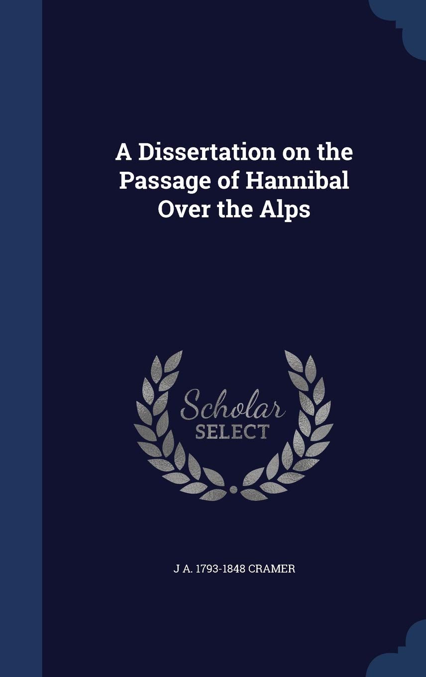 A Dissertation on the Passage of Hannibal Over the Alps Politics & History
