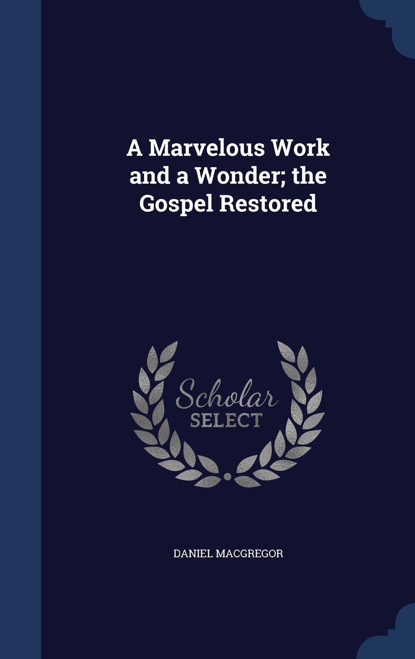 Product Image: A Marvelous Work and a Wonder; the Gospel Restored