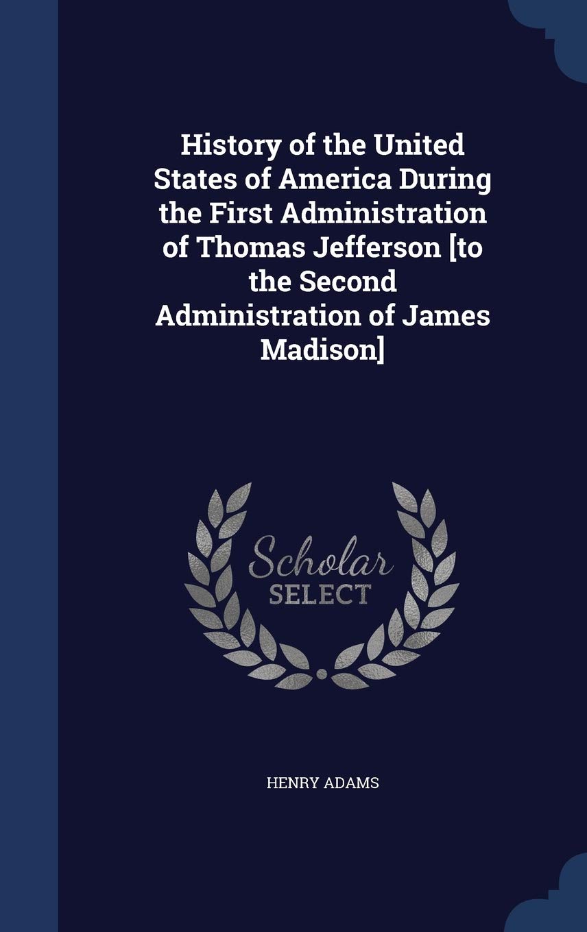 History of the United States of America During the First Administration of Thomas Jefferson Biographies & Memoirs Audio Books