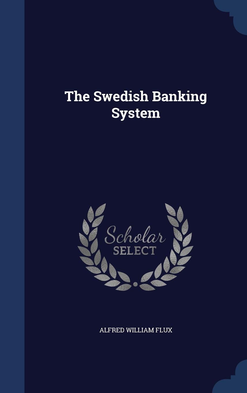 The Swedish Banking System Politics & History
