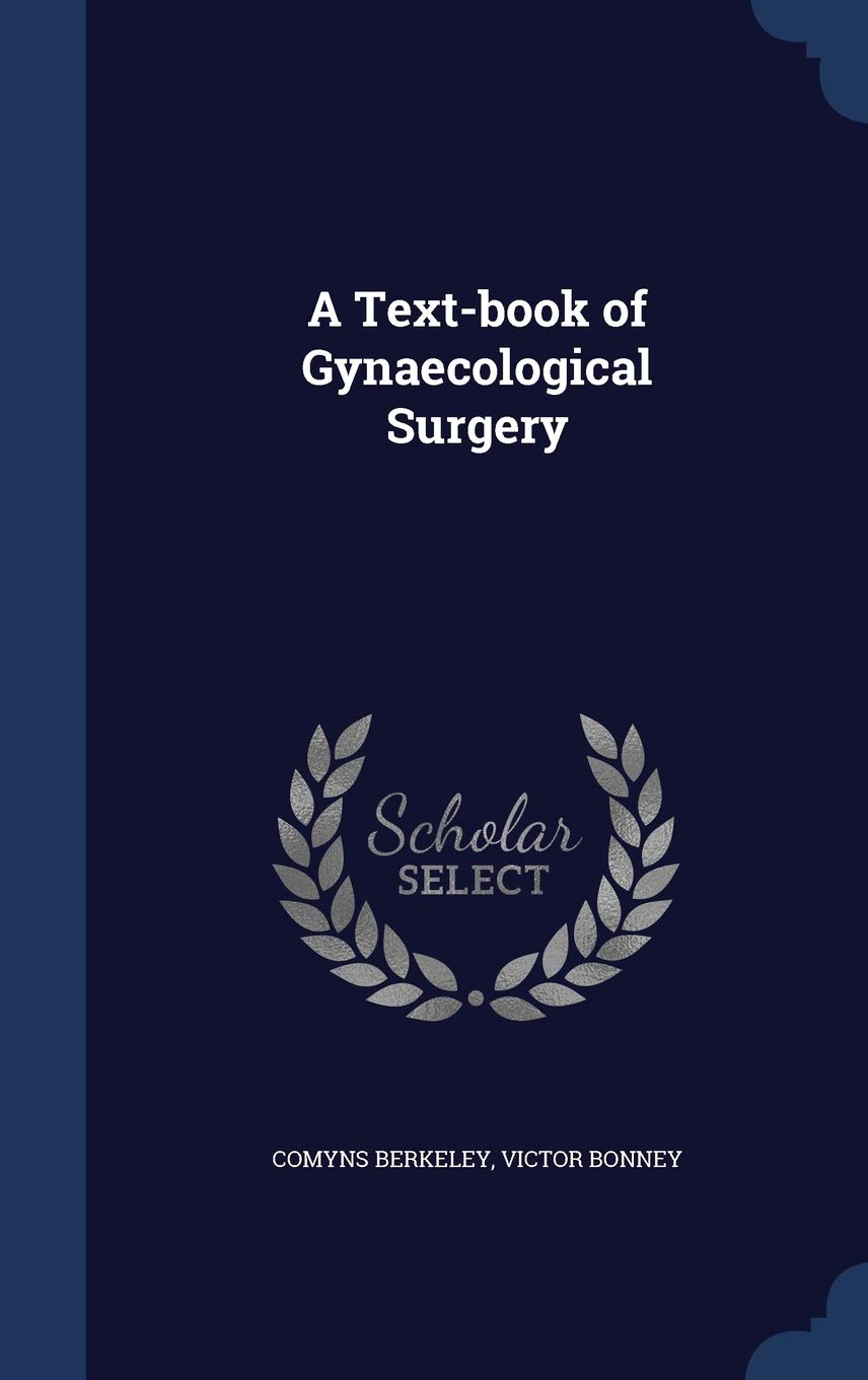A Text-book of Gynaecological Surgery Medicine