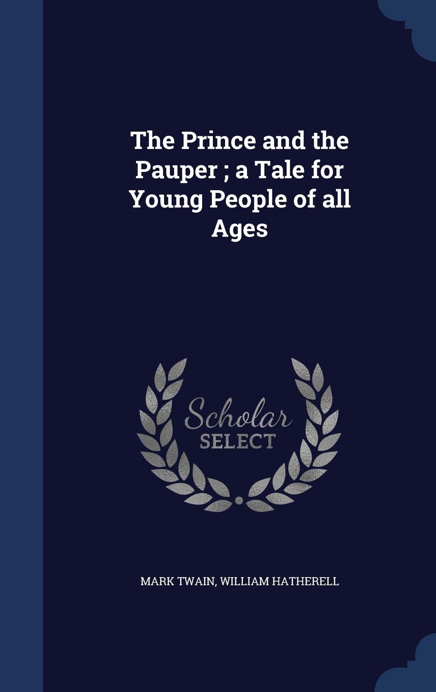 The Prince and the Pauper; a Tale for Young People of all Ages Politics & History