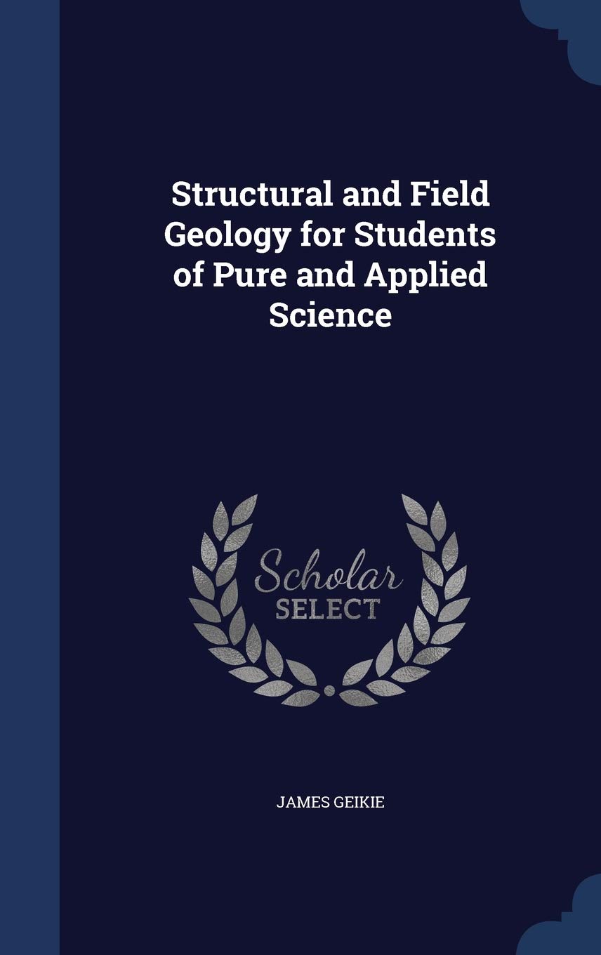 Structural and Field Geology for Students of Pure and Applied Science Politics & History