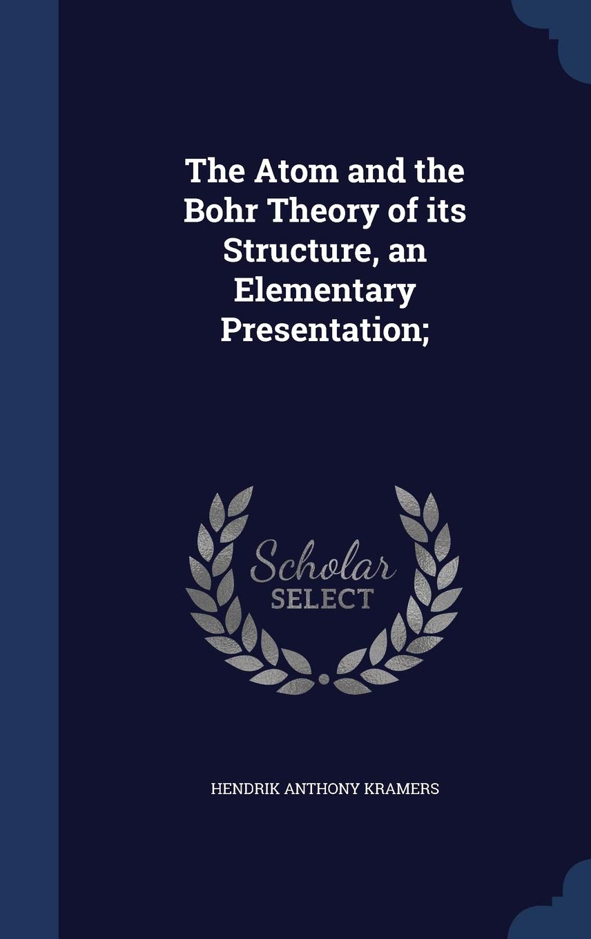 The Atom and the Bohr Theory of its Structure, an Elementary Presentation; Politics & History