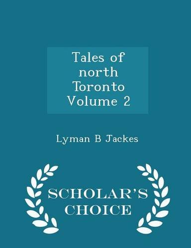 Tales of North Toronto Volume 2 - Scholar's Choice Edition book