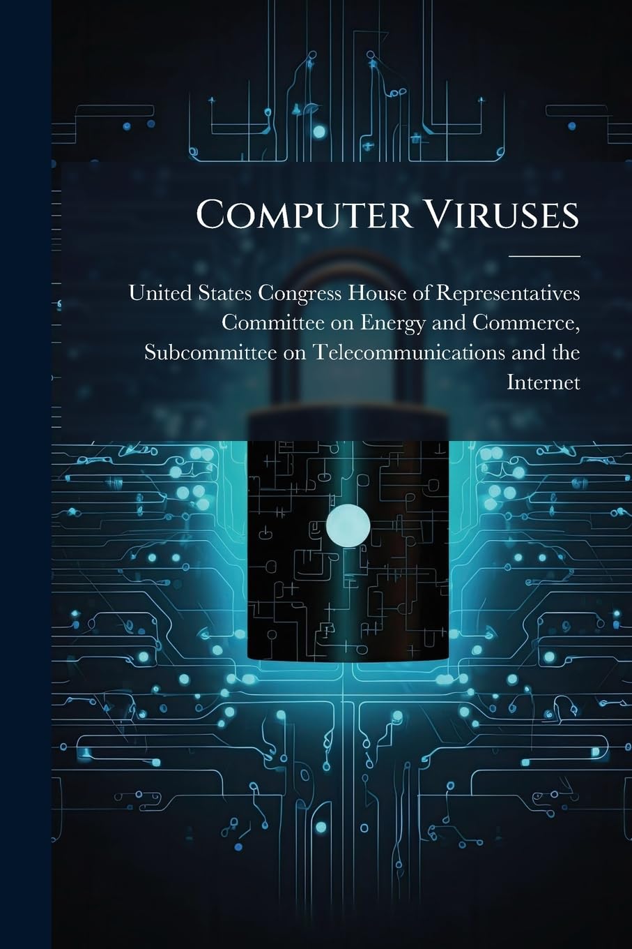 Computer Viruses: The Disease, The Detection, And The Prescription For Protection Politics & History