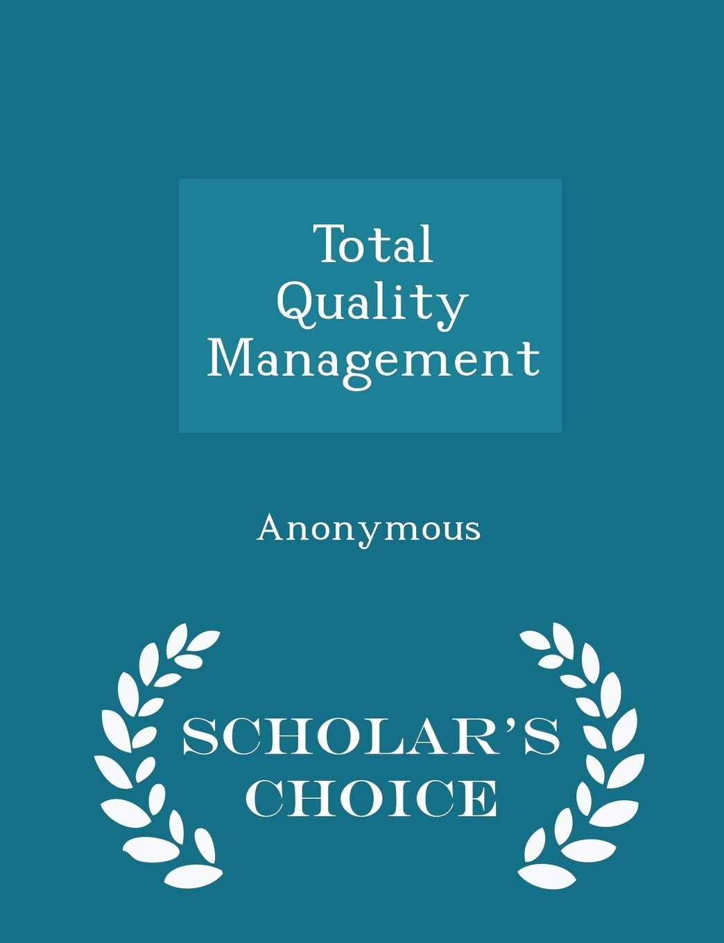 Total Quality Management - Scholar's Choice Edition Politics & History