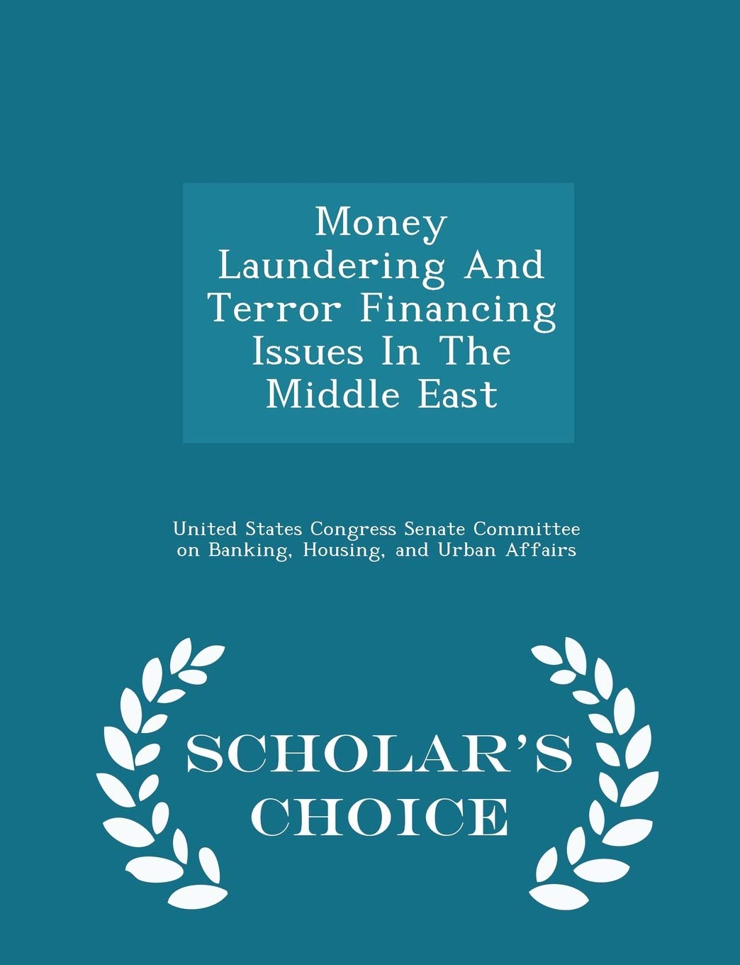Money Laundering and Terror Financing Issues in the Middle East - Scholar's Choice Edition Politics & History