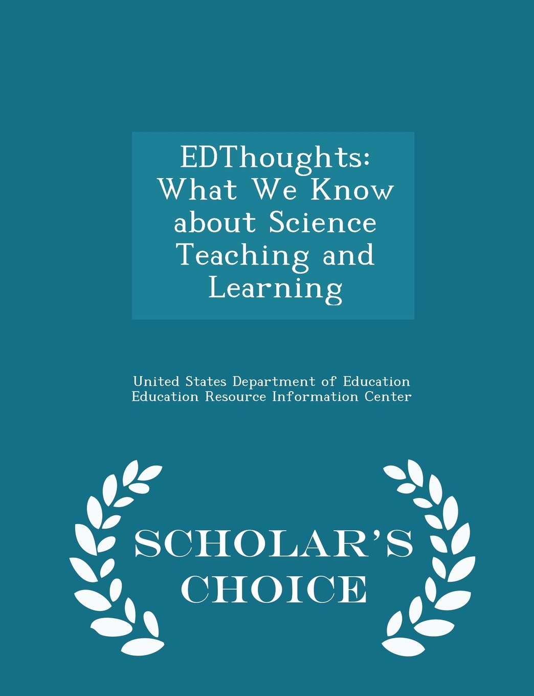 Edthoughts: What We Know about Science Teaching and Learning - Scholar's Choice Edition Politics & History
