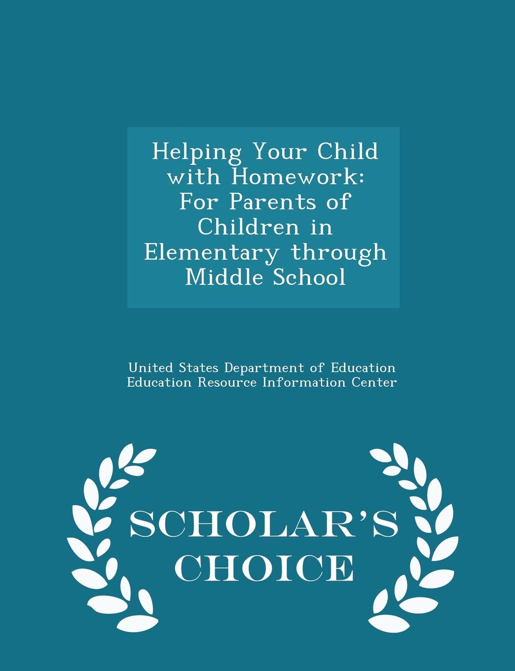 Helping Your Child with Homework: For Parents of Children in Elementary Through Middle School - Scholar's Choice Edition Politics & History