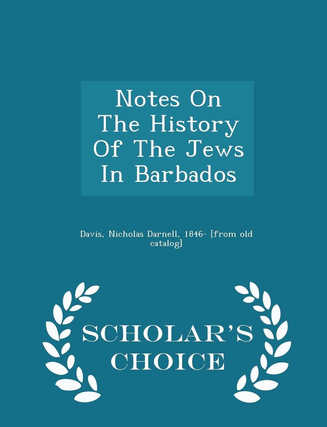 Notes On The History Of The Jews In Barbados - Scholar's Choice Edition Politics & History