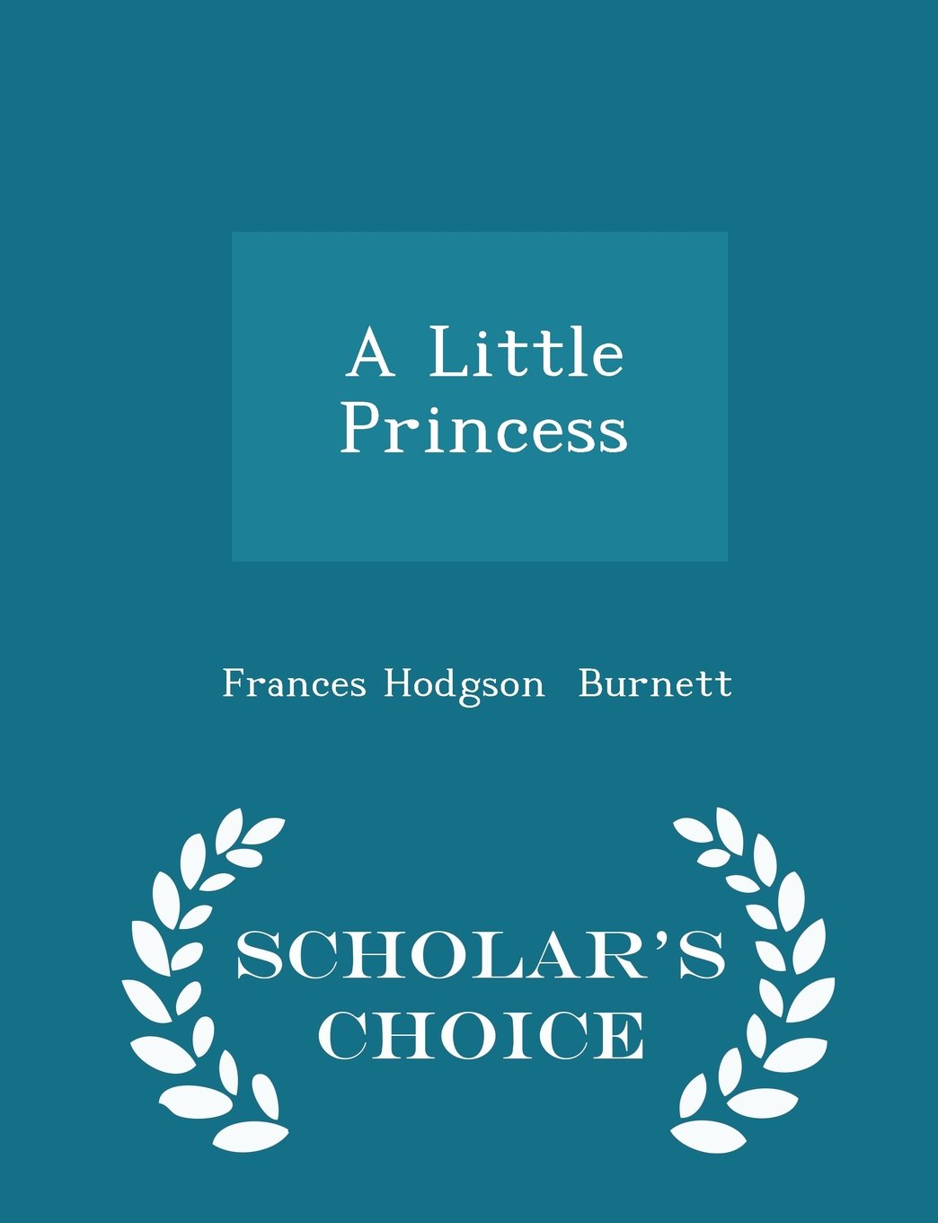 A Little Princess - Scholar's Choice Edition book