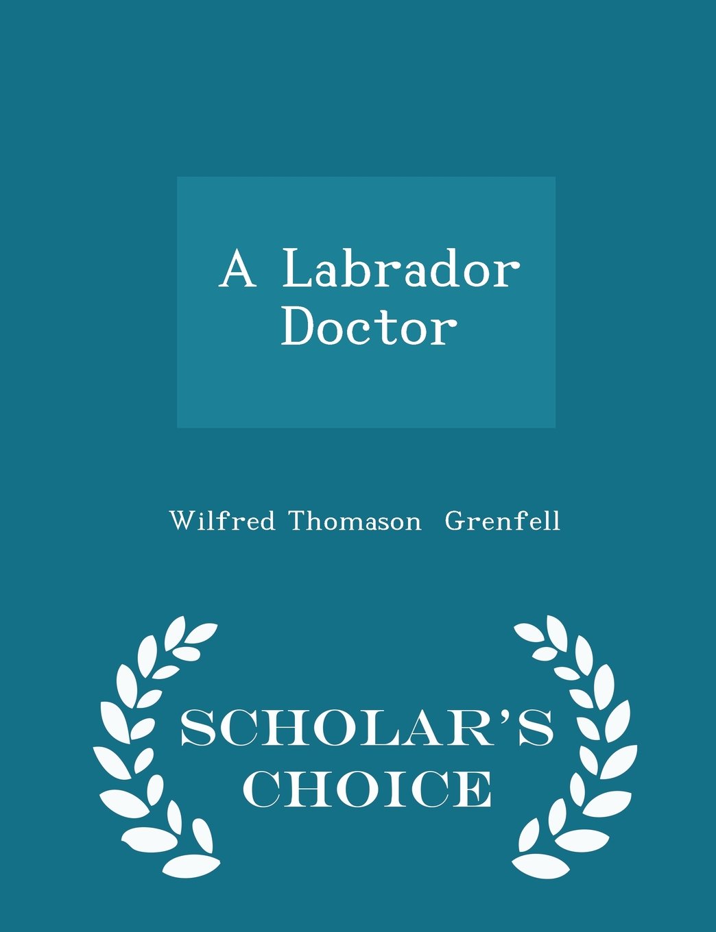 A Labrador Doctor - Scholar's Choice Edition book