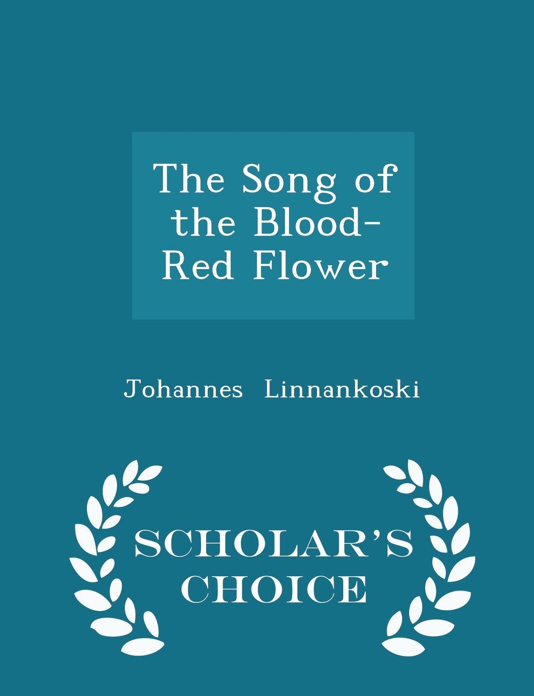 The Song of the Blood-Red Flower - Scholar's Choice Edition book