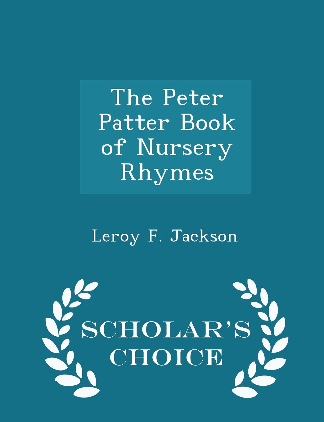 The Peter Patter Book of Nursery Rhymes - Scholar's Choice Edition book