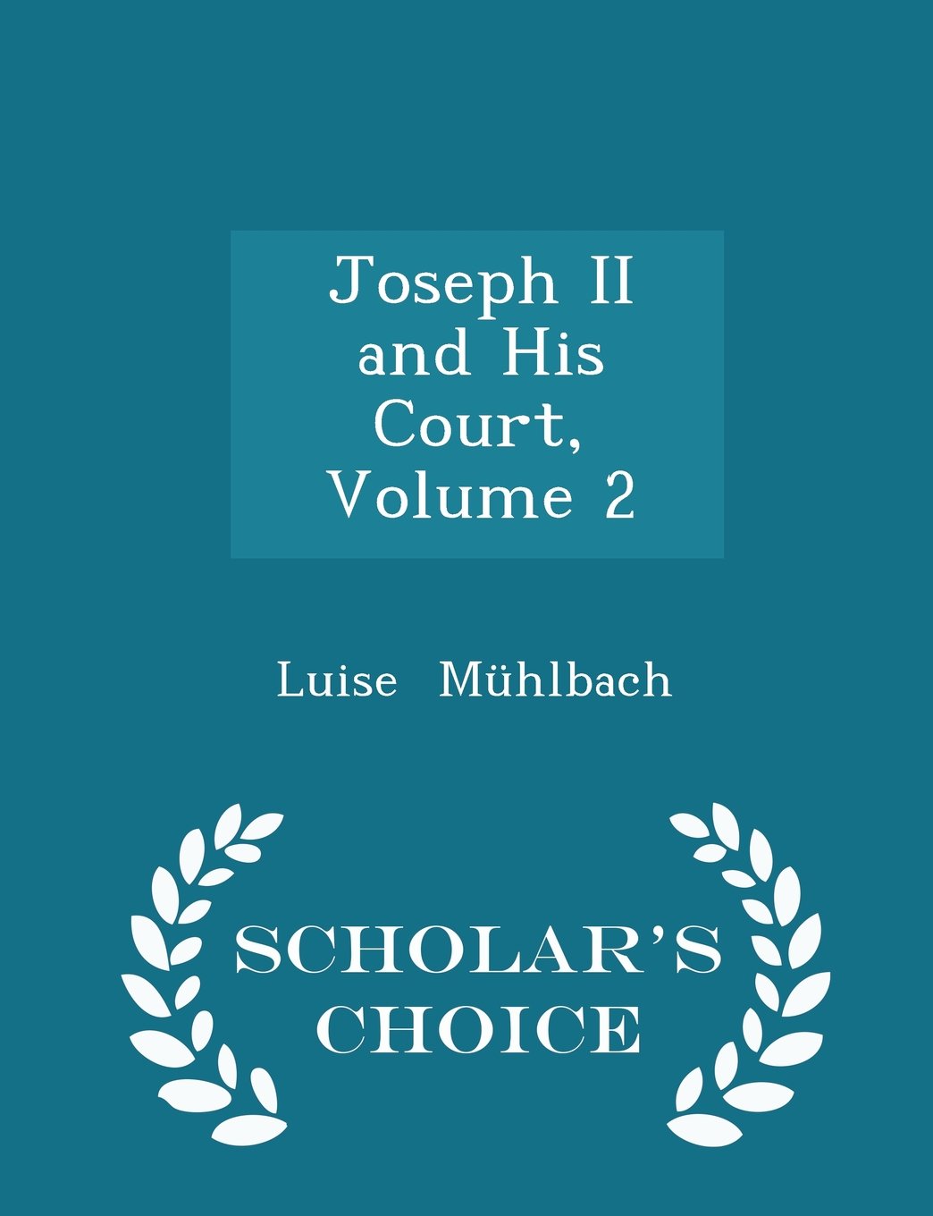 Joseph II and His Court, Volume 2 - Scholar's Choice Edition book