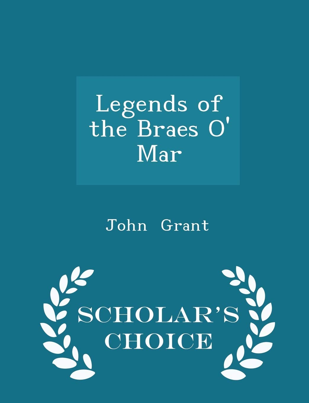 Legends of the Braes O' Mar - Scholar's Choice Edition Contemporary literature