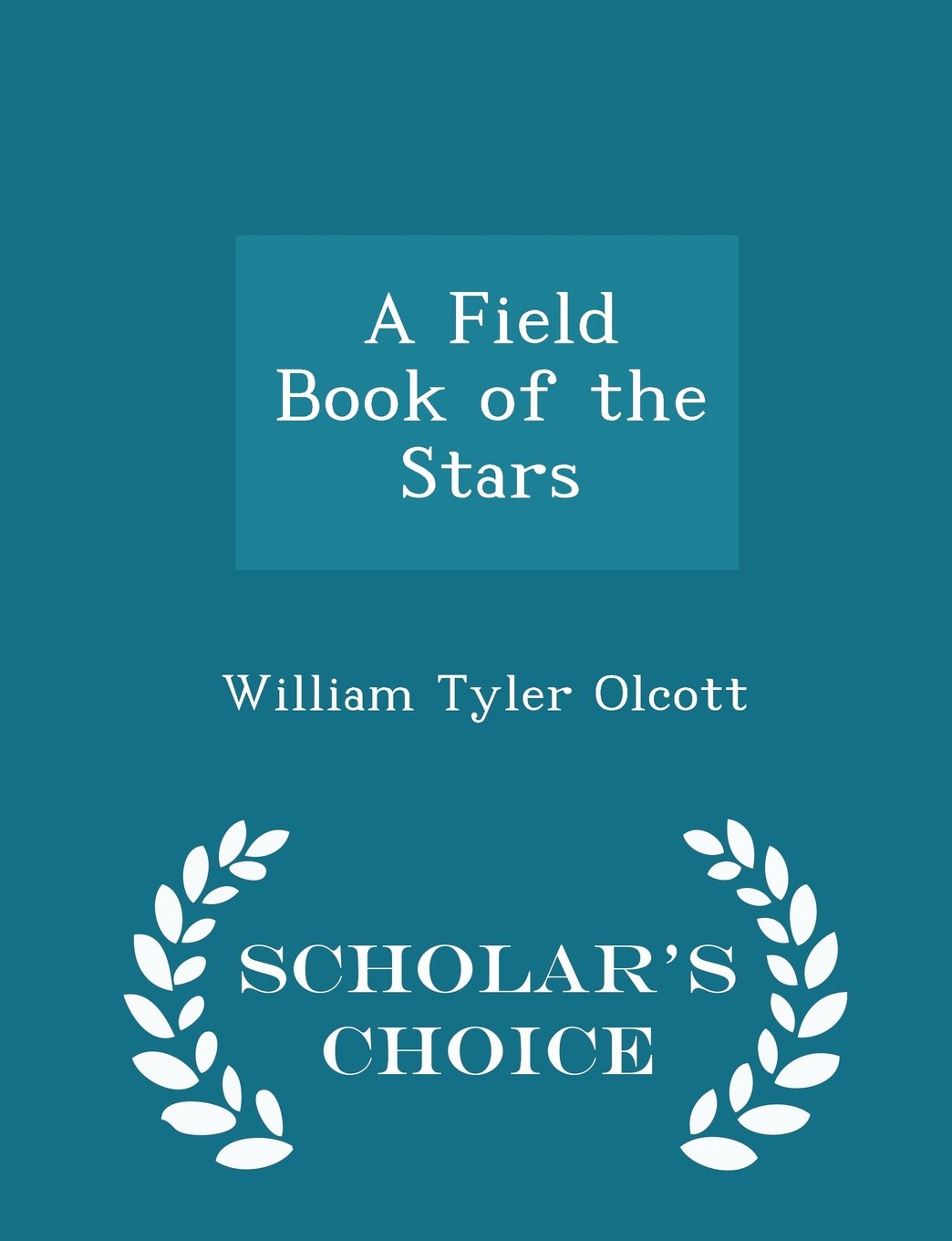 A Field Book of the Stars - Scholar's Choice Edition Politics & History