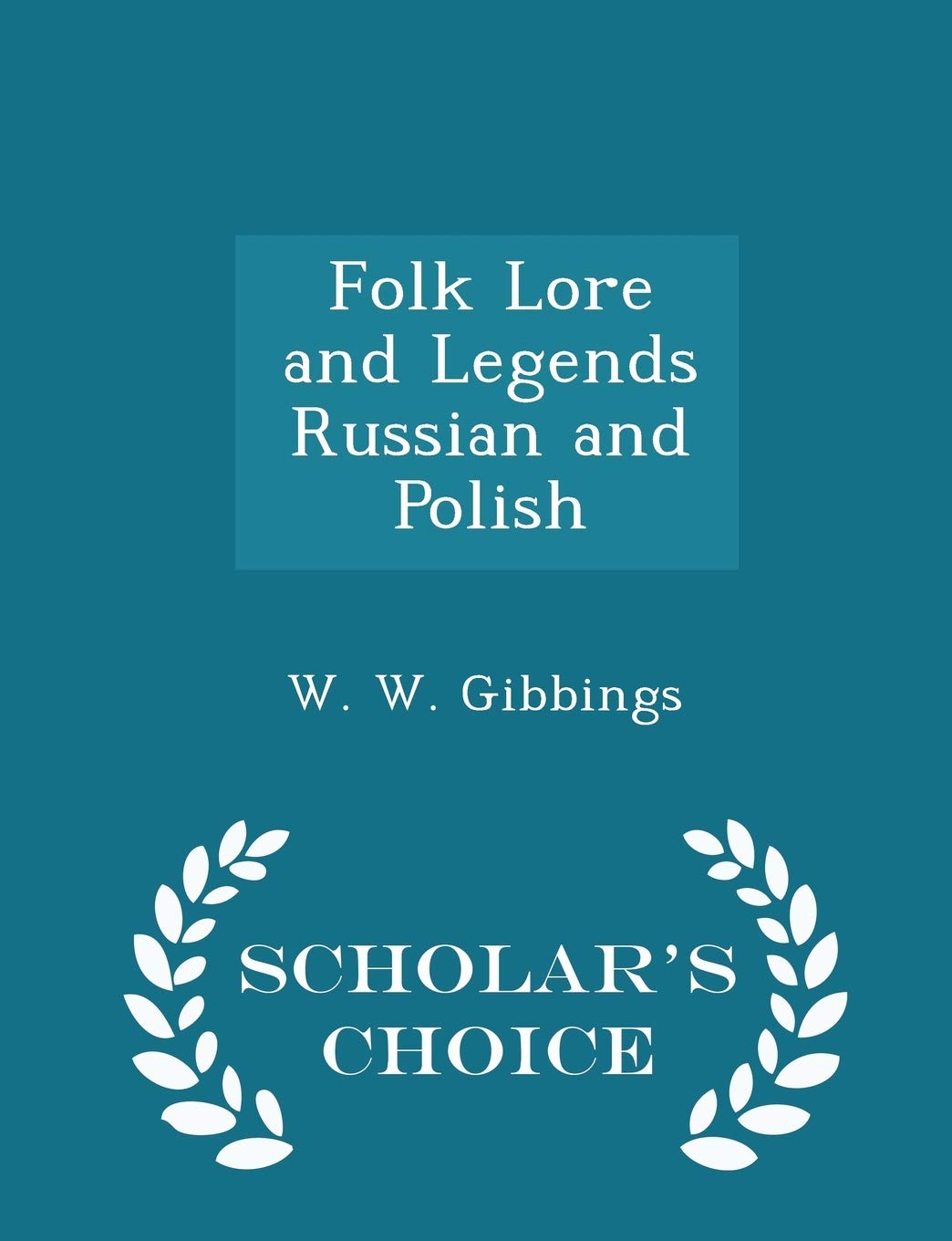 Folk Lore and Legends Russian and Polish - Scholar's Choice Edition Politics & History