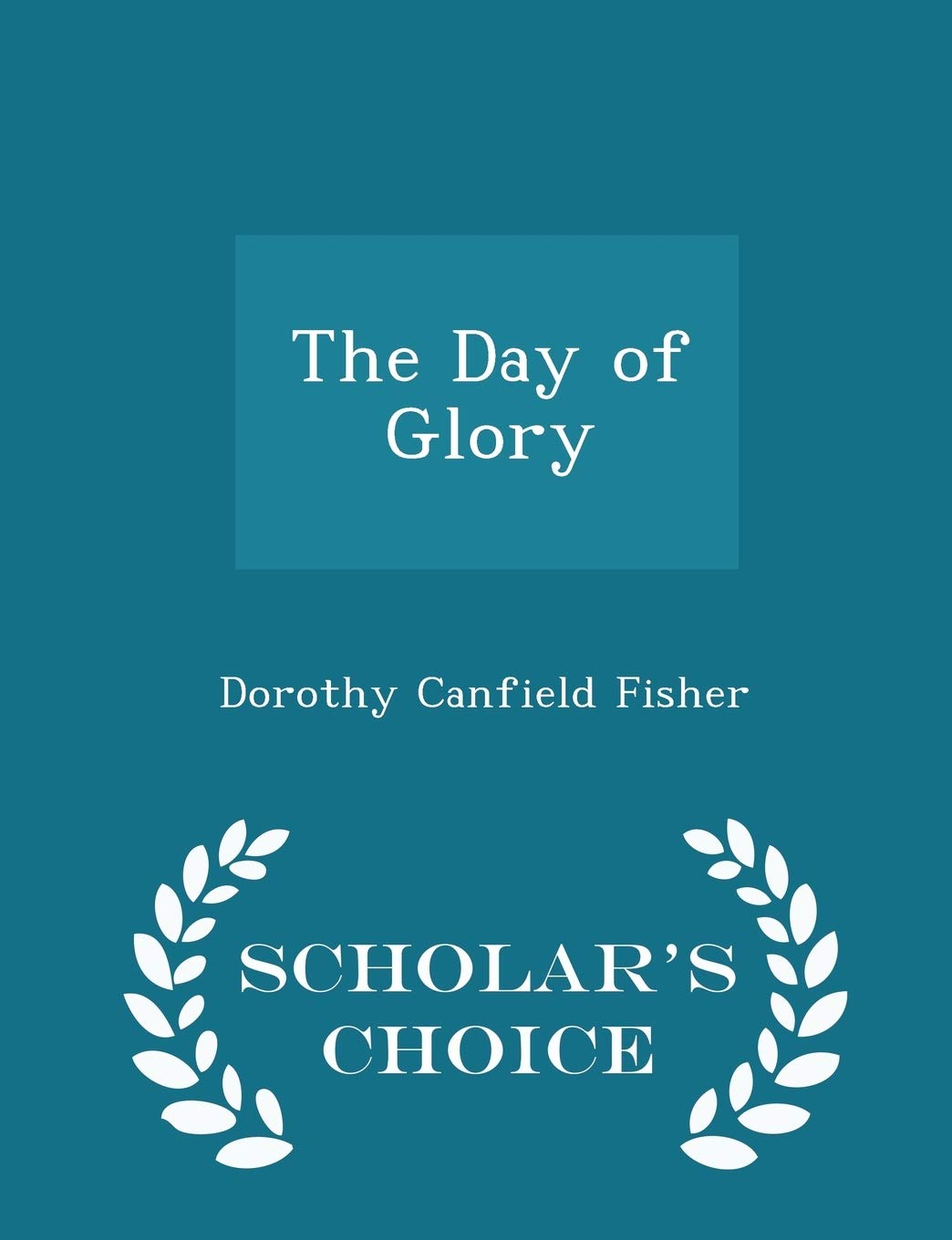 The Day of Glory - Scholar's Choice Edition Politics & History