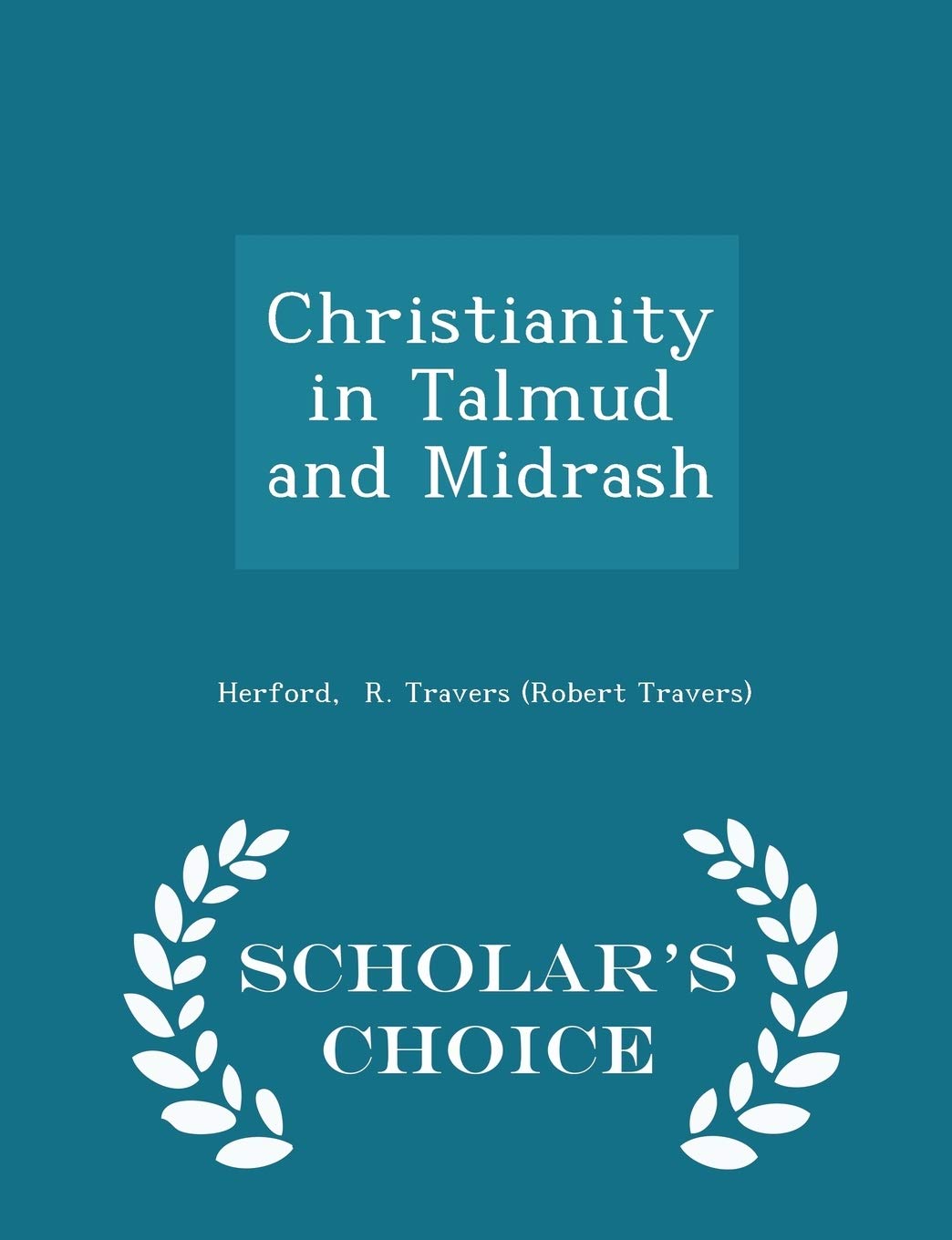 Christianity in Talmud and Midrash - Scholar's Choice Edition Religion & Esotericism
