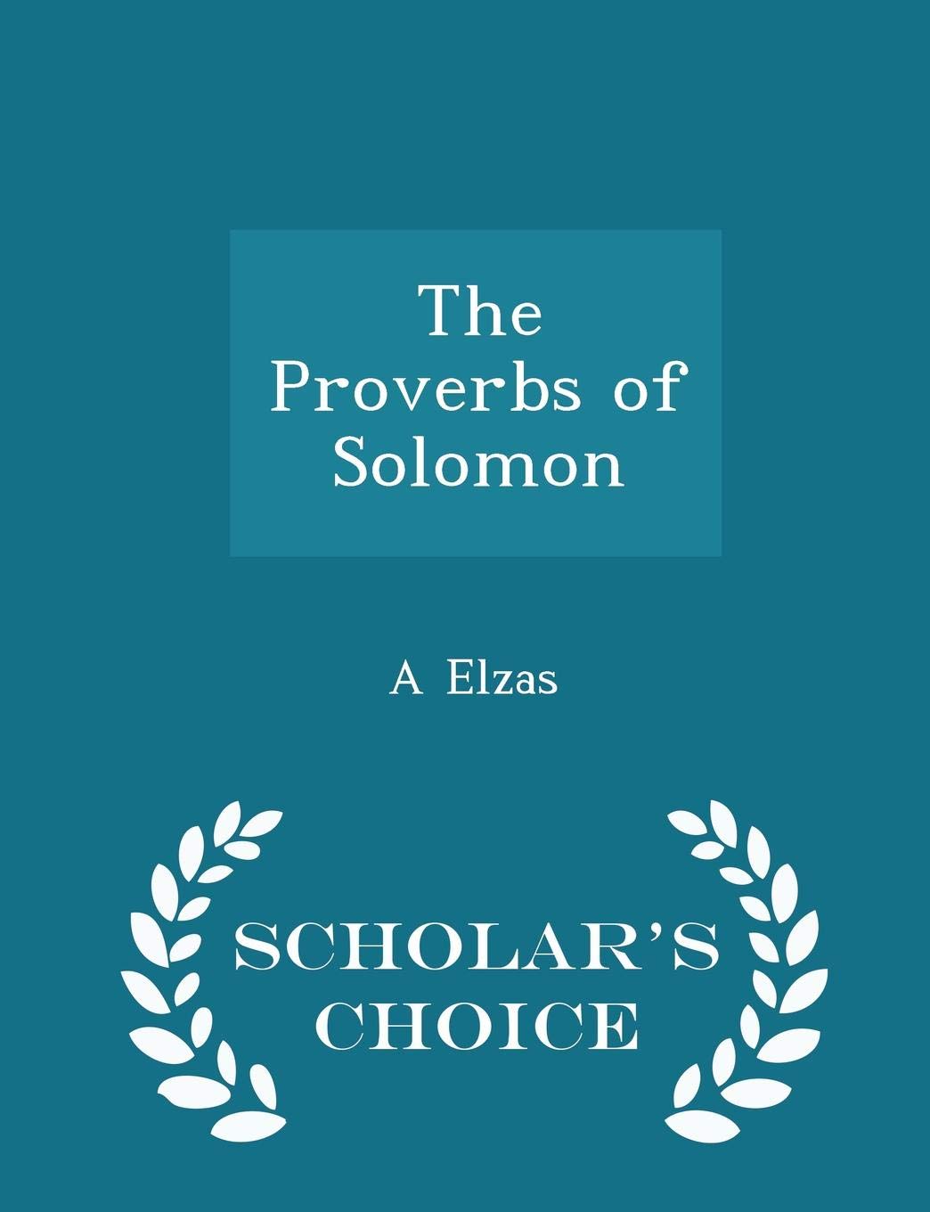 The Proverbs of Solomon - Scholar's Choice Edition Politics & History