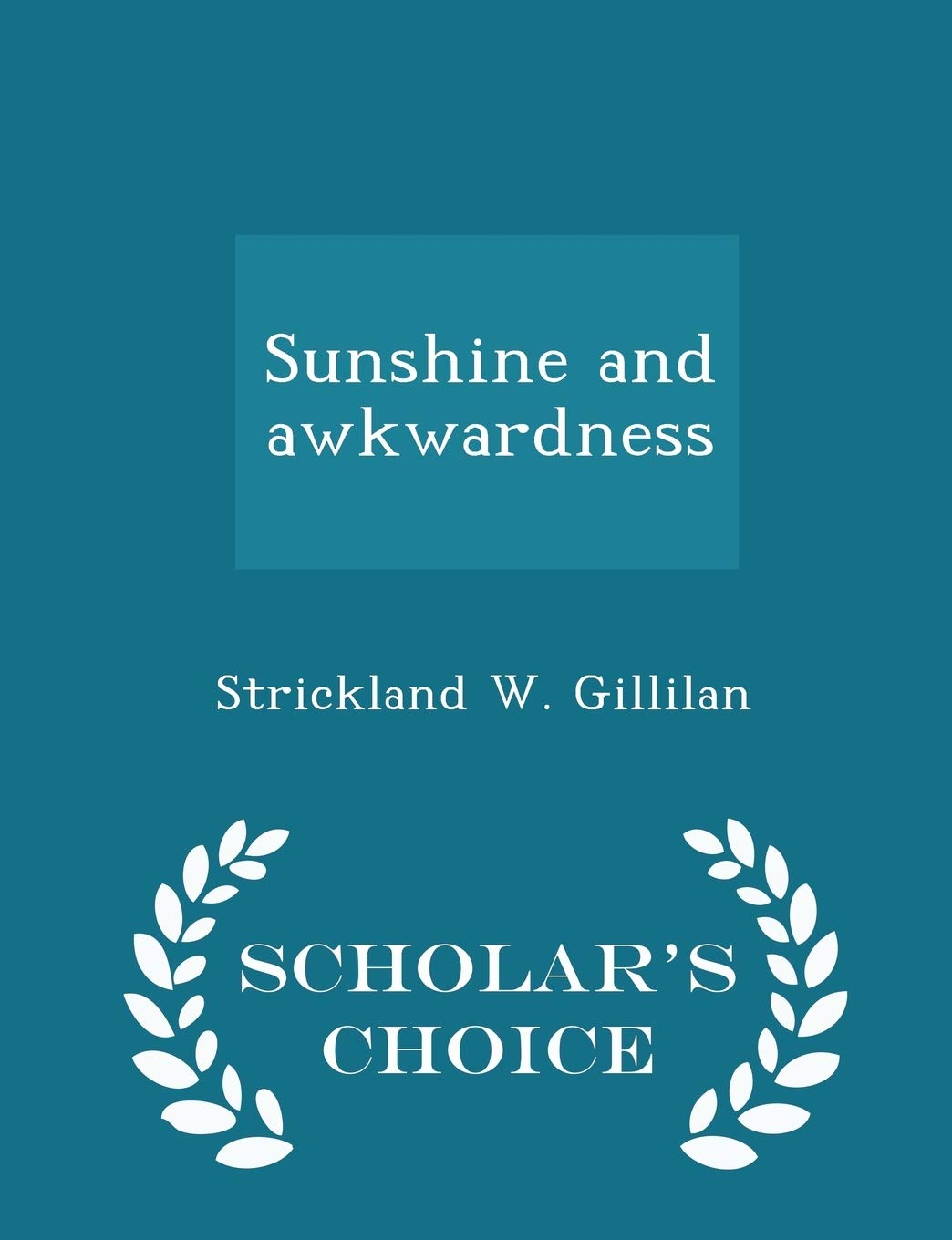 Sunshine and Awkwardness - Scholar's Choice Edition Politics & History