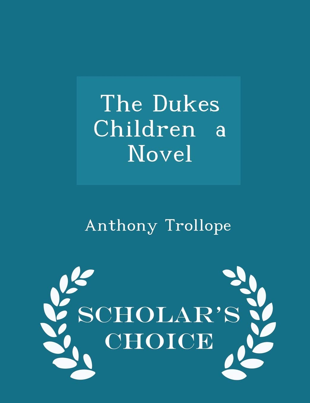 The Dukes Children a Novel - Scholar's Choice Edition Politics & History