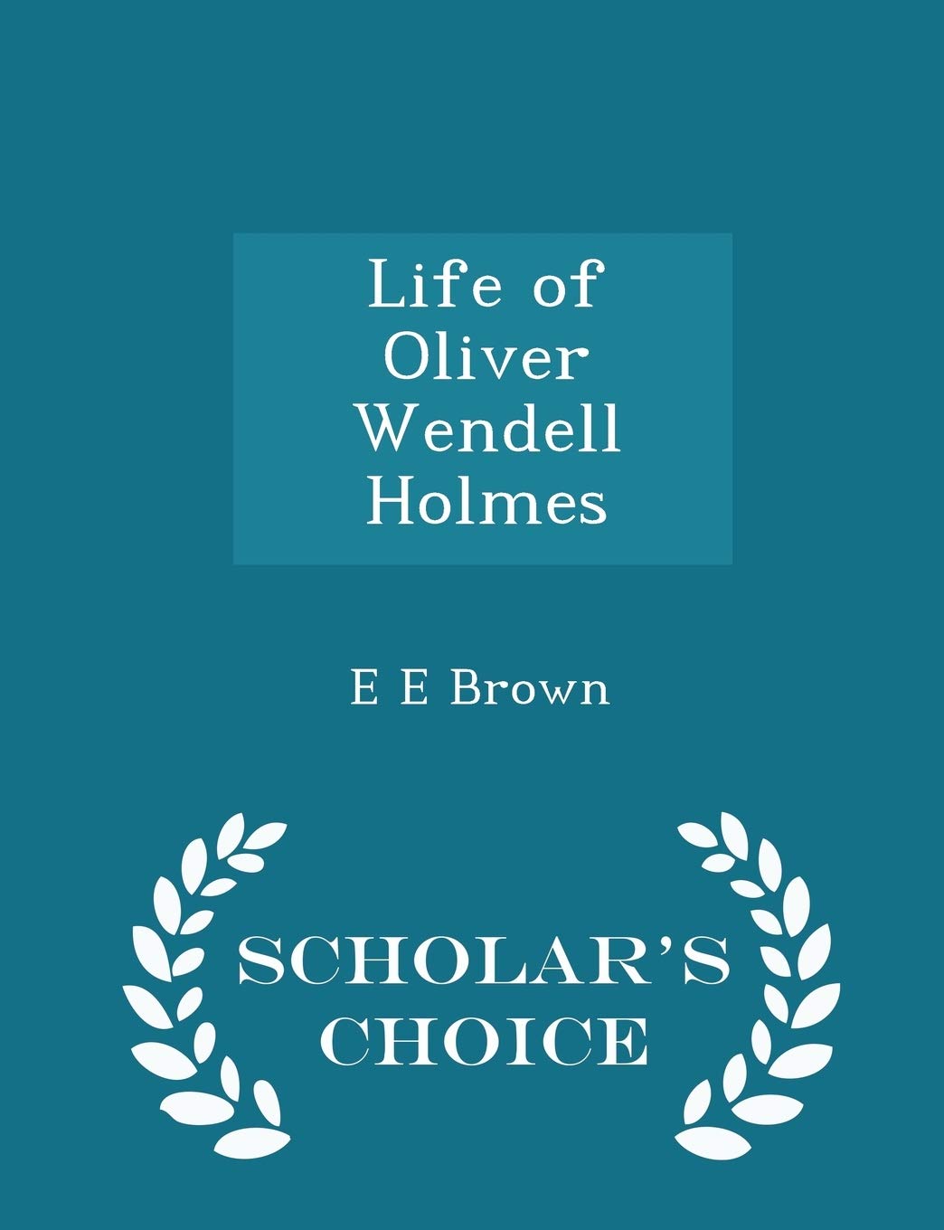 Life of Oliver Wendell Holmes - Scholar's Choice Edition Contemporary literature