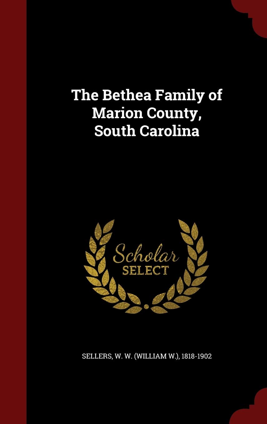 The Bethea Family of Marion County, South Carolina Politics & History