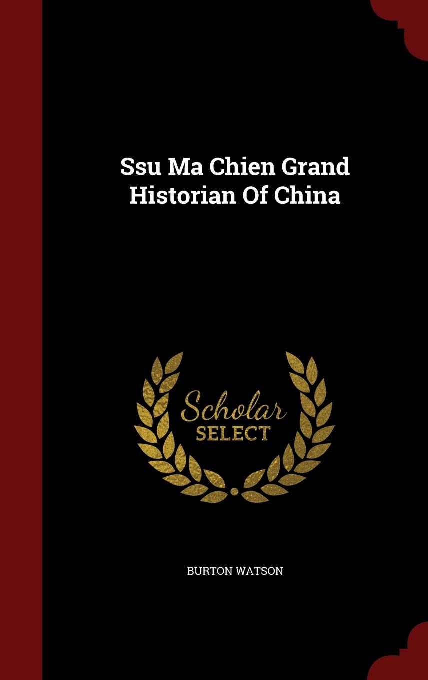 Ssu Ma Chien Grand Historian of China Politics & History