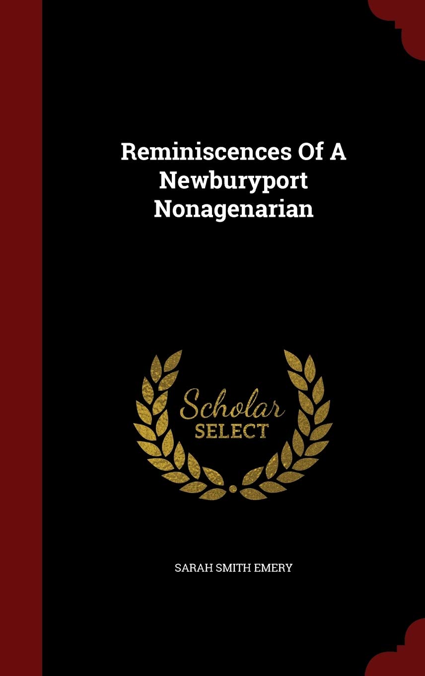 Reminiscences of a Newburyport Nonagenarian Politics & History