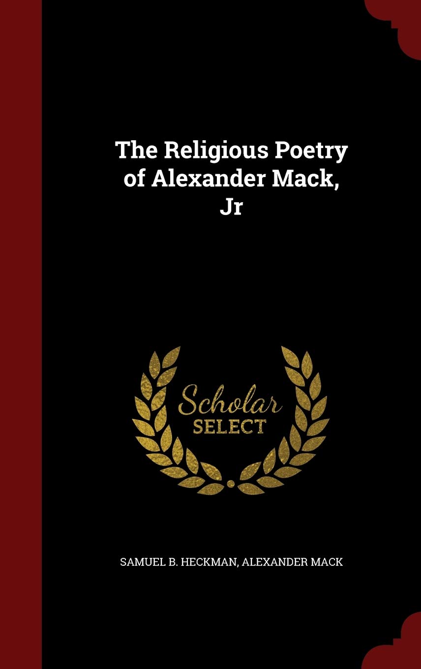 The Religious Poetry of Alexander Mack, Jr Politics & History